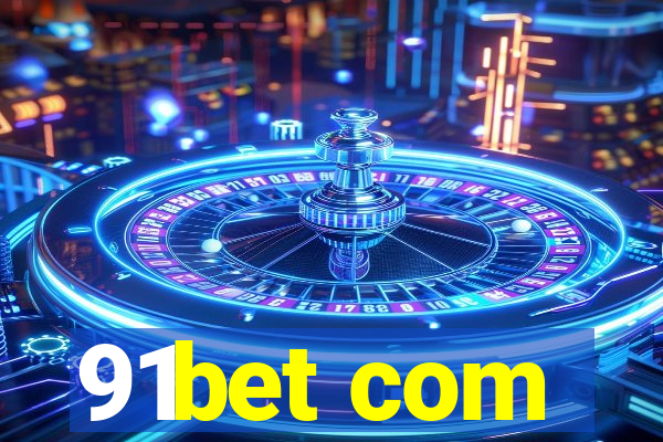 91bet com